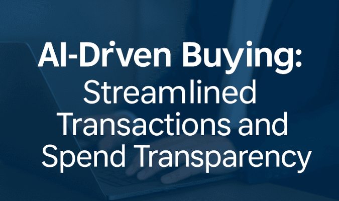 AI-Driven Buying: Streamlined Transactions and Spend Transparency