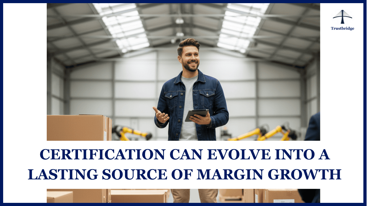 certification can evolve into a lasting source of margin growth